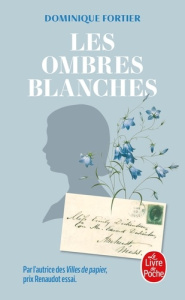 Les ombres blanches - Fortier Dominique