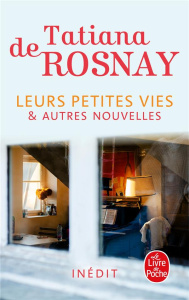 Leurs petites vies. Et autres nouvelles - Rosnay Tatiana de