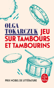 Jeu sur tambours et tambourins. Suivi de L'Armoire ey autres nouvelles - Tokarczuk Olga ; Laurent Maryla