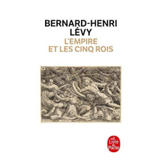 L'empire et les cinq rois - Lévy Bernard-Henri