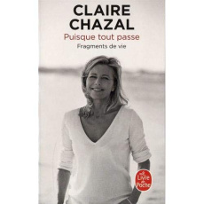 Puisque tout passe. Fragments de vie - Chazal Claire