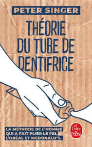 Théorie du tube de dentifrice - Singer Peter ; Pons-Reumaux Anatole