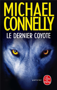 Le dernier coyote - Connelly Michael ; Esch Jean