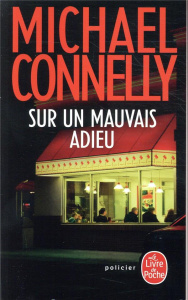 Sur un mauvais adieu - Connelly Michael ; Pépin Robert