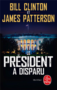 Le Président a disparu - Clinton Bill ; Patterson James ; Defert Dominique