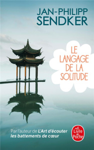 Le langage de la solitude - Sendker Jan-Philipp