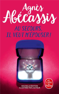 Au secours, il veut m'épouser ! - Abécassis Agnès