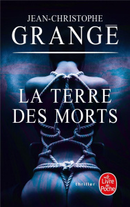 La terre des morts - Grangé Jean-Christophe