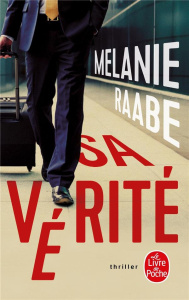 Sa vérité - Raabe Melanie ; Maurice Céline