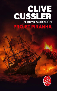Projet Piranha - Cussler Clive ; Morrison Boyd ; Vidonne François