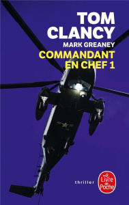 Commandant en chef Tome 1 - Clancy Tom ; Greaney Mark ; Bonnefoy Jean