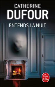Entends la nuit - Dufour Catherine