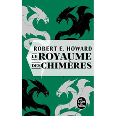 Le Royaume des chimères - Howard Robert E. ; Louinet Patrice ; Bradstreet Ti