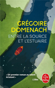 Entre la source et l'estuaire - Domenach Grégoire