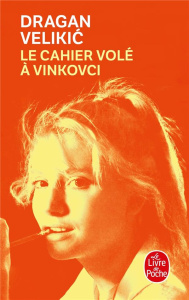 Le Cahier volé à Vinkovci - Velikic Dragan ; Béjanovska Maria