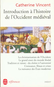 Introduction à l'histoire de l'Occident médiéval - Vincent Catherine