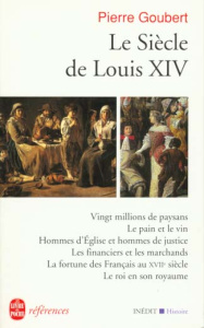 Le siècle de Louis XIV / Études - Goubert Pierre