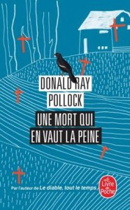 Une mort qui en vaut la peine - Pollock Donald Ray ; Boudard Bruno