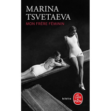 Mon frère feminin. Lettre à l'Amazone - Tsvetaeva Marina ; Limont Ghislaine
