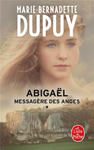 Abigaël, messagère des anges Tome 1 - Dupuy Marie-Bernadette