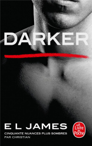 Darker. Cinquante nuances plus sombres par Christian - James E.L. ; Beaulieu Denyse ; Defert Dominique ;