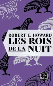 Les rois de la nuit - Howard Robert Ervin ; Louinet Patrice ; Bradstreet