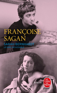Sarah Bernhardt, le rire incassable - Sagan Françoise