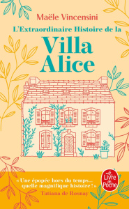 L'extraordinaire histoire de la Villa Alice - Vincensini Maële
