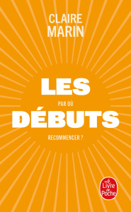 Les débuts. Par où recommencer ? - Marin Claire