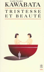 Tristesse et beauté - Kawabata Yasunari ; Taha-Hussein Okada Amina
