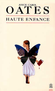 Haute enfance - Oates Joyce Carol