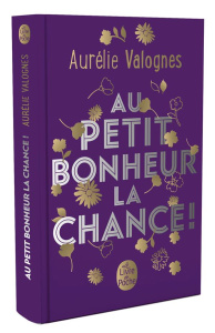 Au petit bonheur la chance. Edition collector - Valognes Aurélie
