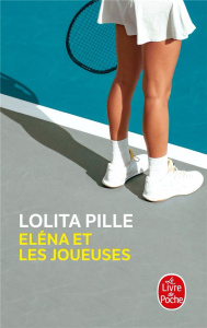 Elena et les joueuses ou Métamorphoses d'Eléna - Pille Lolita