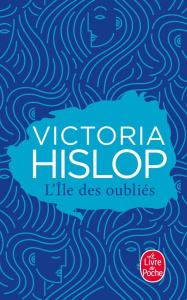L'Ile des oubliés. Edition collector - Hislop Victoria ; Delarbre Alice