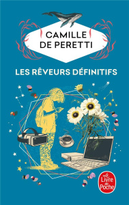 Les rêveurs définitifs - Peretti Camille de