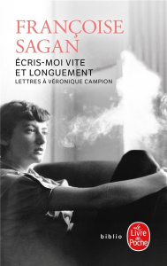 Ecris-moi vite et longuement. Lettres à Véronique Campion - Sagan Françoise ; Lamberterie Olivia de