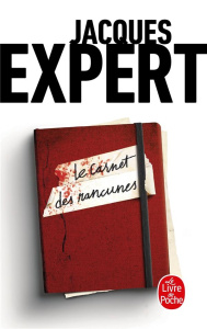 Le carnet des rancunes - Expert Jacques