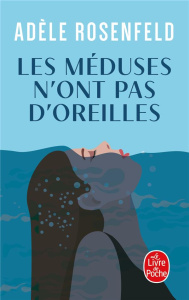 Les méduses n'ont pas d'oreilles - Rosenfeld Adèle