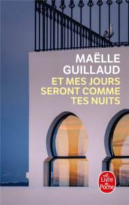 ET MES JOURS SERONT COMME TES NUITS - GUILLAUD MAELLE