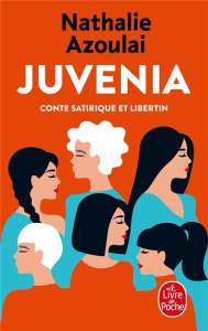 Juvenia. Conte satirique et libertin - Azoulai Nathalie