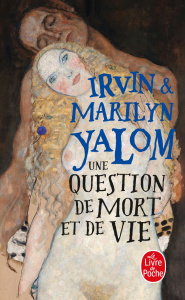 Une question de mort et de vie - Yalom Irvin D. ; Yalom Marilyn
