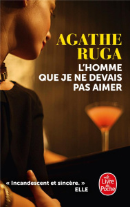 L'homme que je ne devais pas aimer - Ruga Agathe