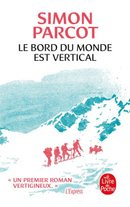 Le bord du monde est vertical - Parcot Simon