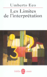 Les limites de l'interprétation - Eco Umberto ; Bouzaher Myriem