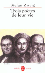 Trois poètes de leur vie. Stendhal, Casanova, Tolstoï - Zweig Stefan