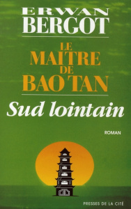 Sud lointain N° 3 : Le maître de Bao Tan - Bergot Erwan