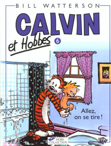 Calvin et Hobbes Tome 6 : Allez, on se tire - Watterson Bill ; Duvault Laurent
