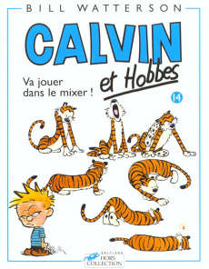 Calvin et Hobbes Tome 14 : Va jouer dans le mixer ! - Watterson Bill