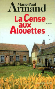 La cense aux alouettes - Armand Marie-Paul