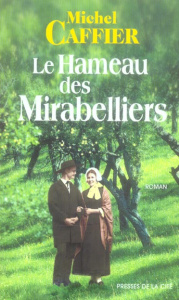 Le hameau des mirabelliers - Caffier Michel